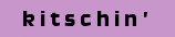 Kitschin'